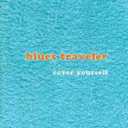 Blues Traveler : Cover Yourself